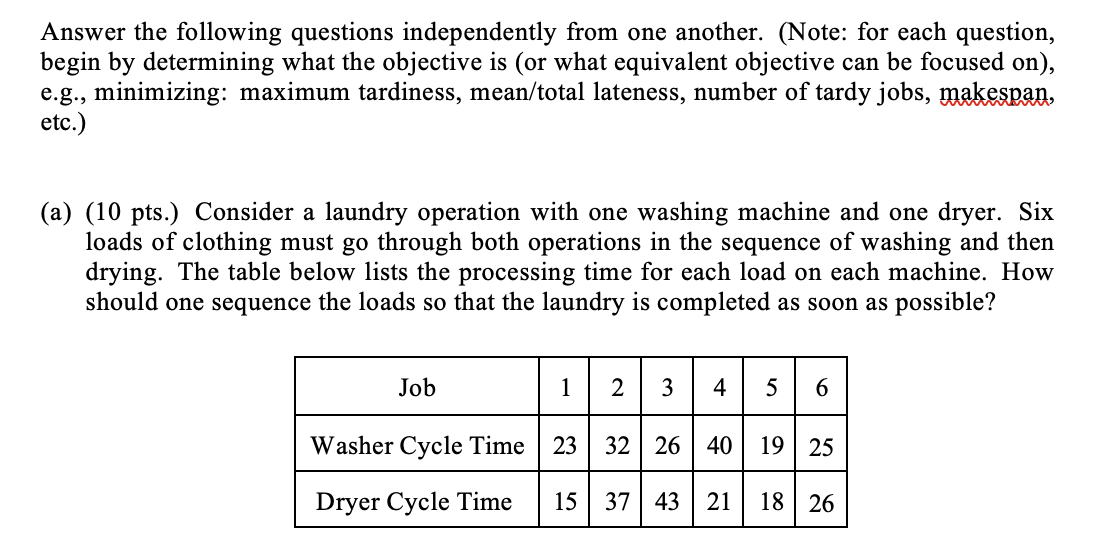  (a)(10 pts.) Consider a laundry operation with one washing machine and