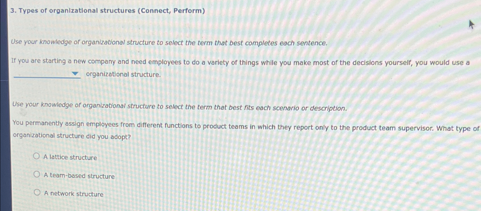  Types of organizational structures (Connect, Perform) Use your knowledge of organizational