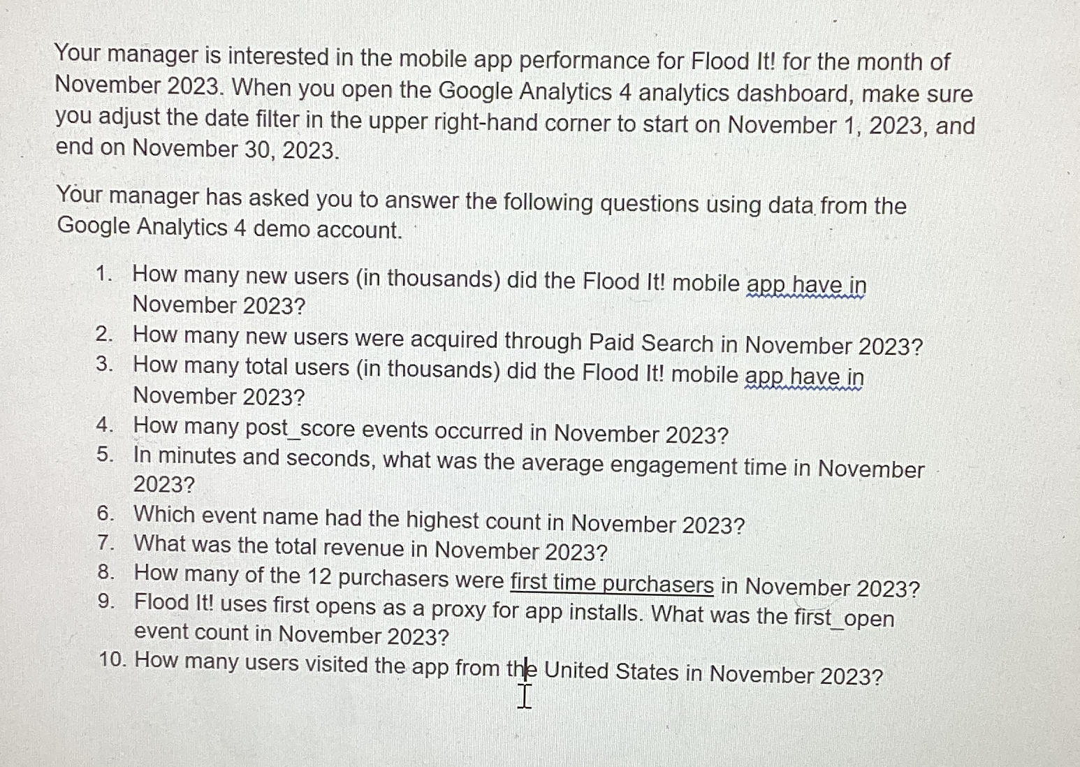  Your manager is interested in the mobile app performance for Flood