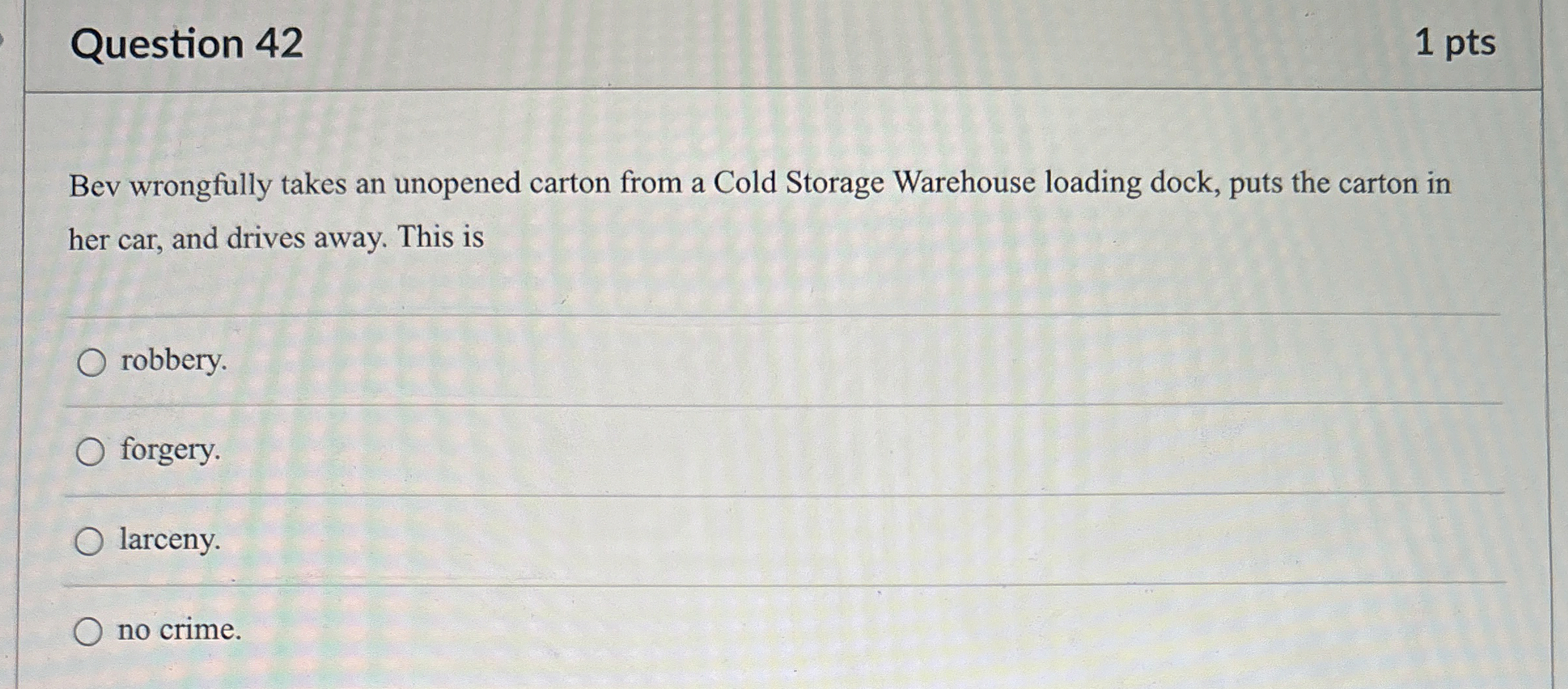  Question 42 1 pts Bev wrongfully takes an unopened carton from
