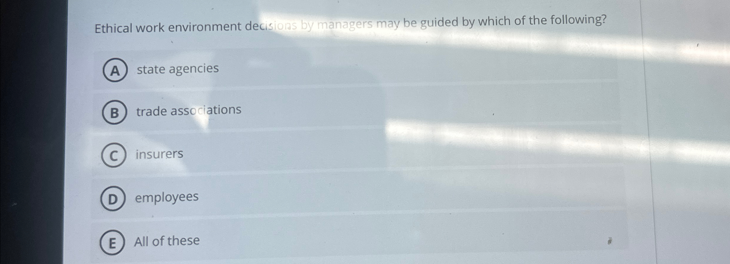  Ethical work environment decisiolas by managers may be guided by which