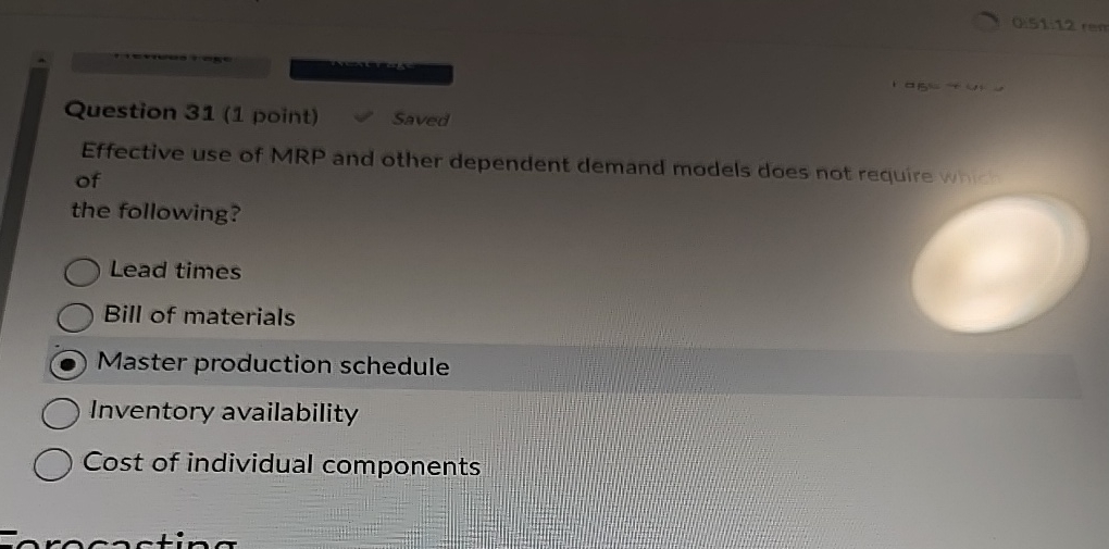  O.51:12 ren Question 31(1 point) Saved Effective use of MRP and