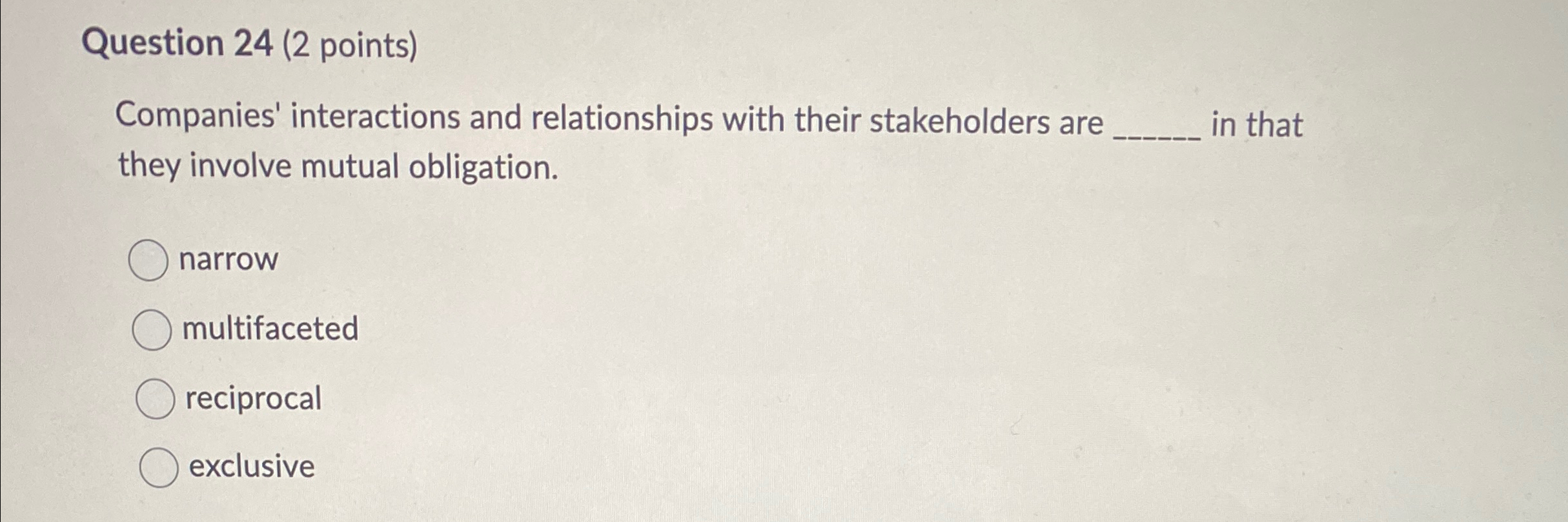  Question 24(2 points) Companies' interactions and relationships with their stakeholders are