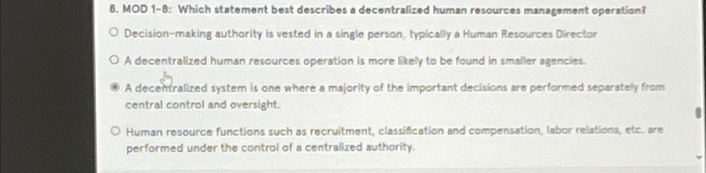  MOD 1-8: Which statement best describes a decentralized human resources management