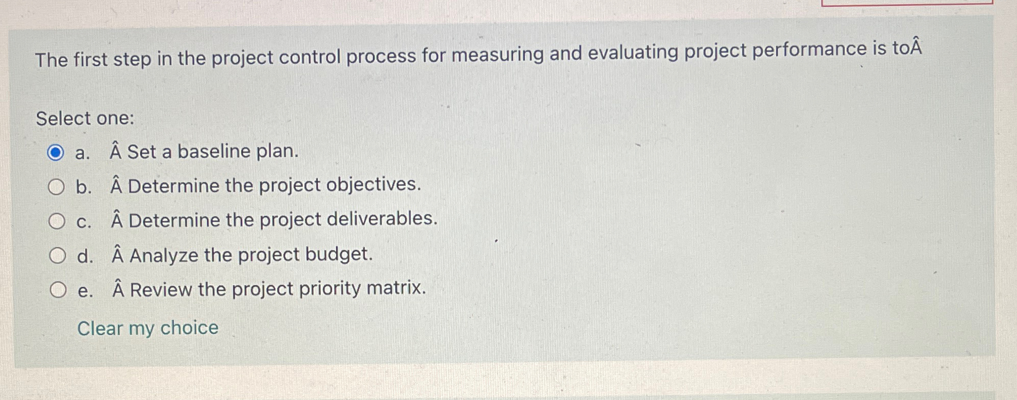  The first step in the project control process for measuring and