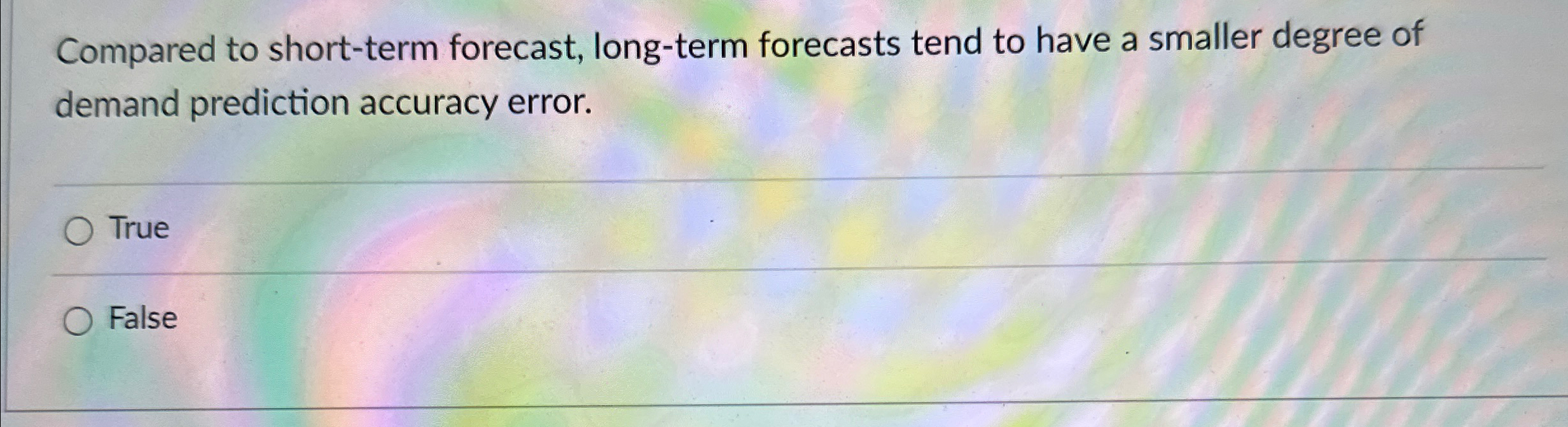  Compared to short-term forecast, long-term forecasts tend to have a smaller