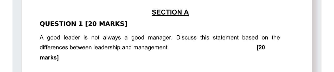  SECTION A QUESTION 1[20 MARKS] A good leader is not always