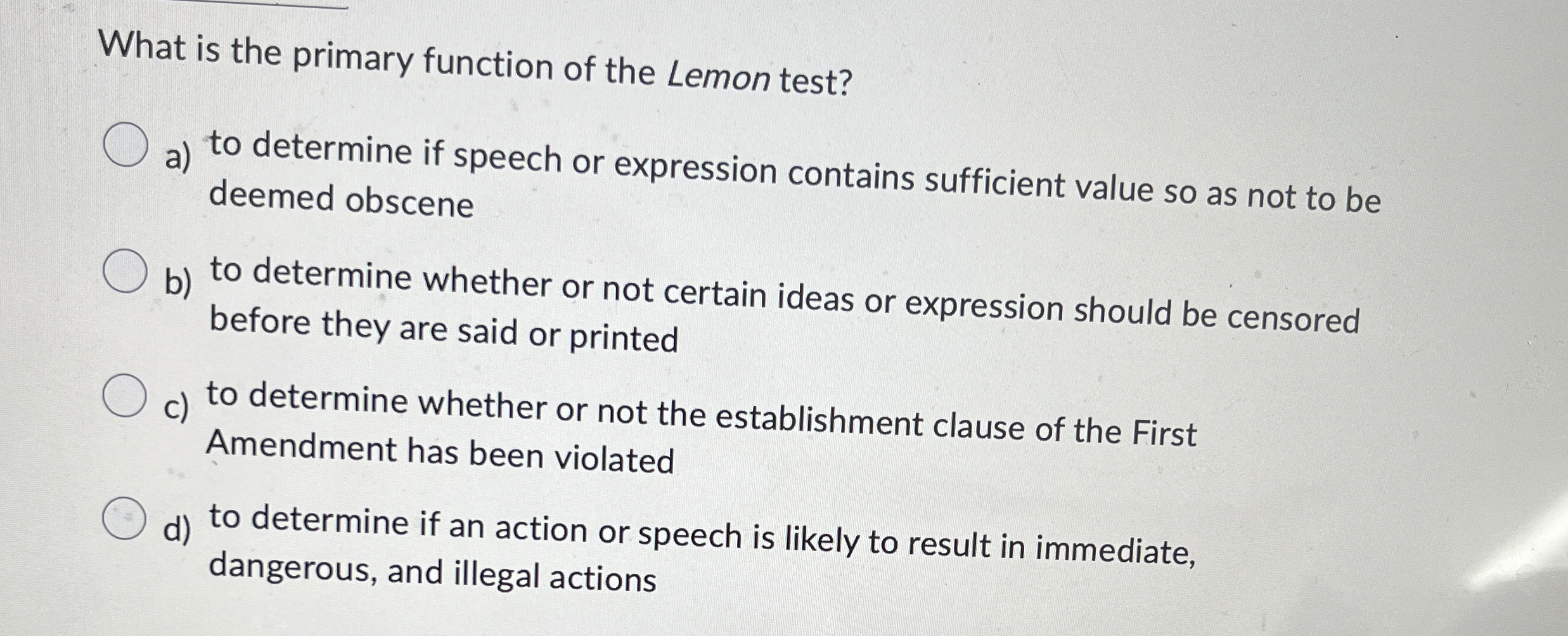  What is the primary function of the Lemon test? a) to