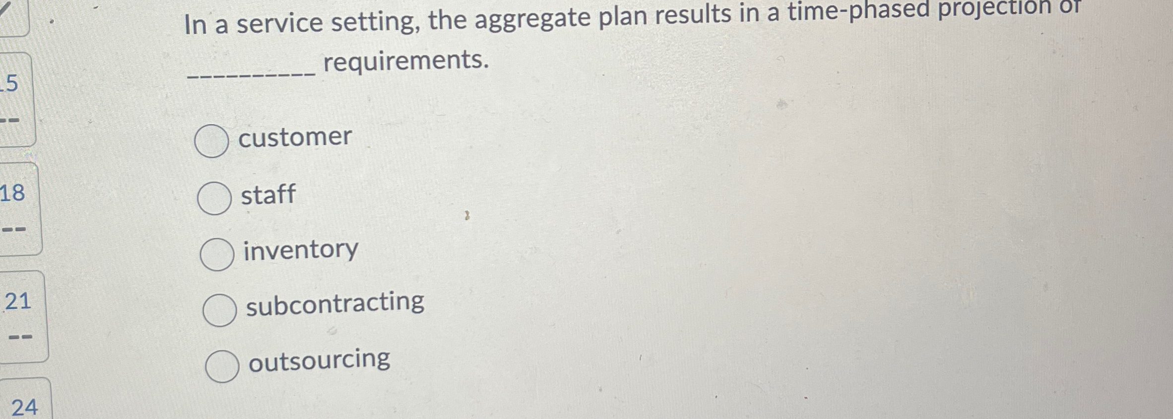  In a service setting, the aggregate plan results in a time-phased