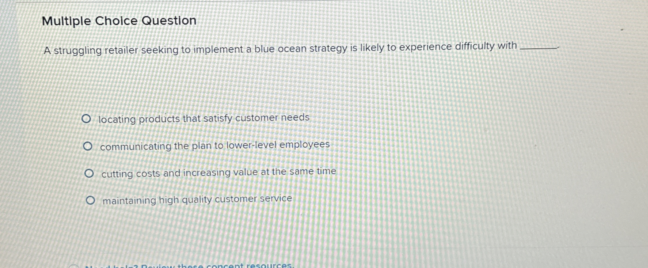  Multiple Choice Question A struggling retailer seeking to implement a blue