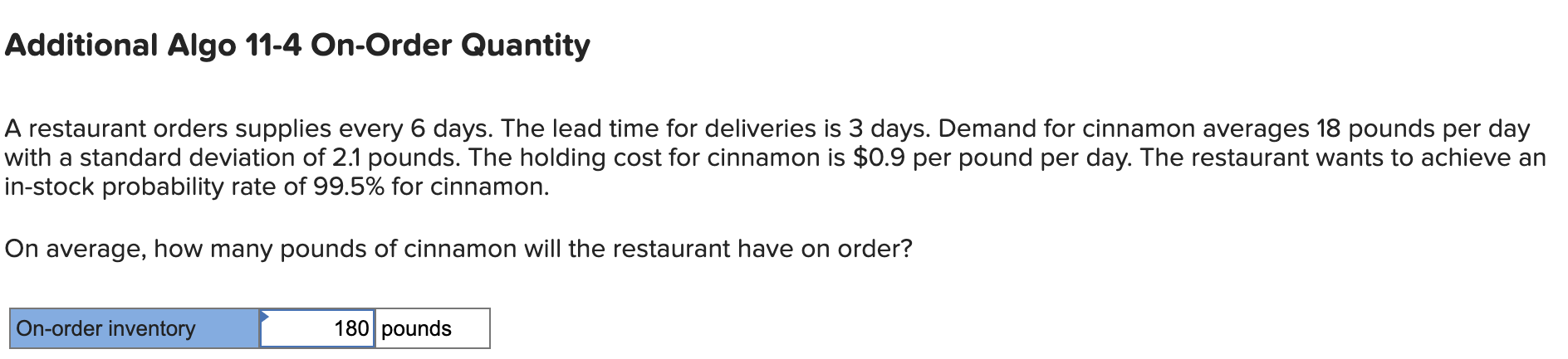  Additional Algo 11-4 On-Order Quantity A restaurant orders supplies every 6