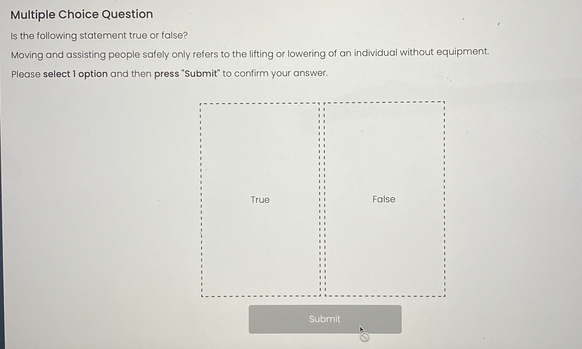  Multiple Choice Question Is the following statement true or false? Moving