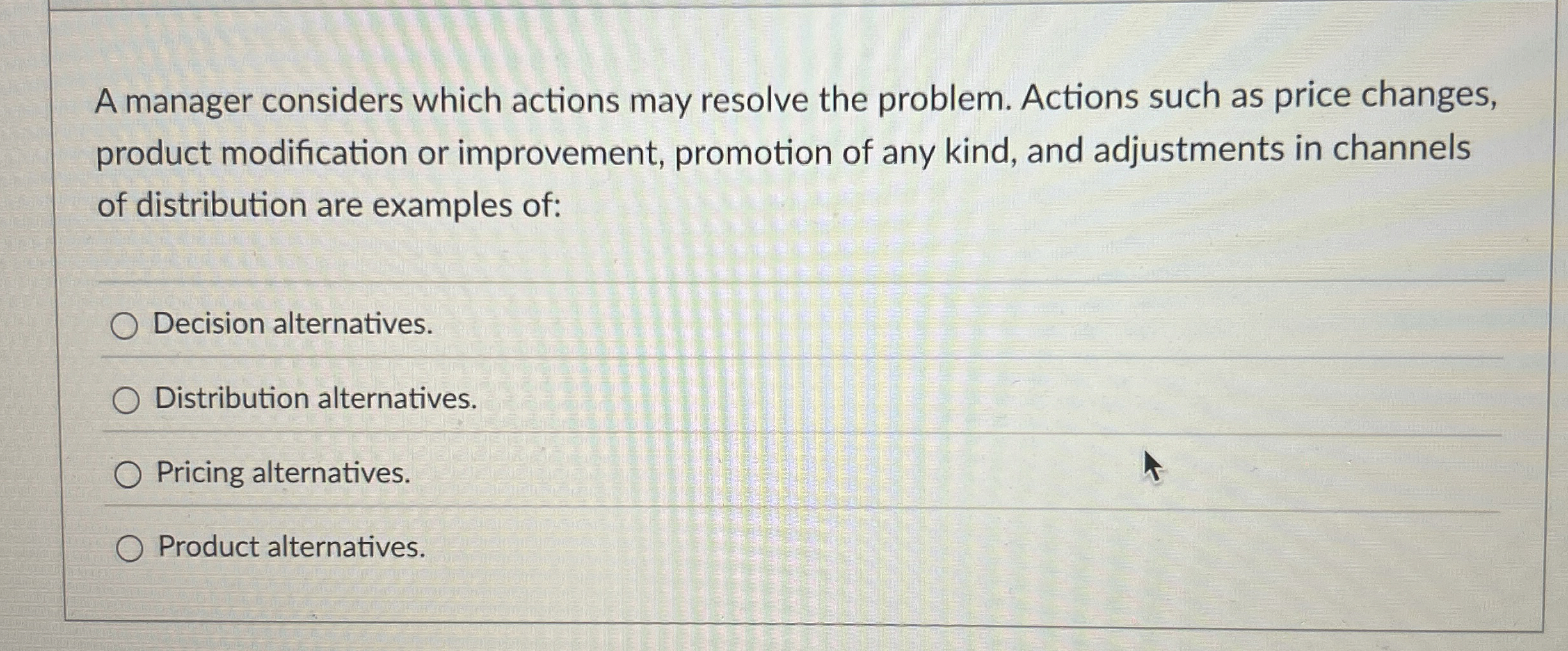  A manager considers which actions may resolve the problem. Actions such