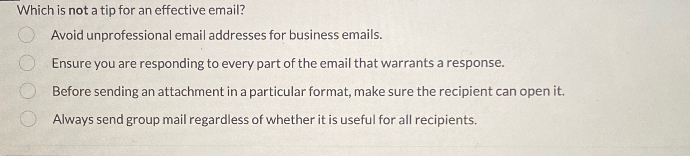  Which is not a tip for an effective email? Avoid unprofessional