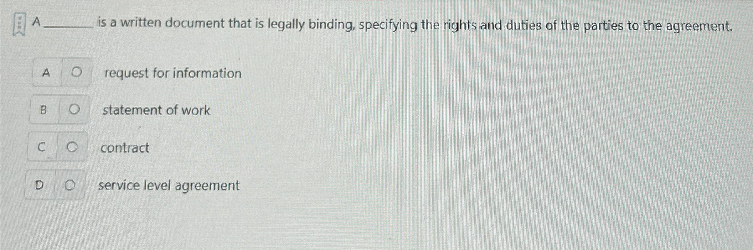  A is a written document that is legally binding, specifying the