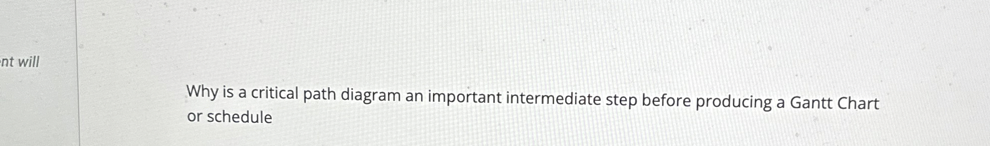  Why is a critical path diagram an important intermediate step before