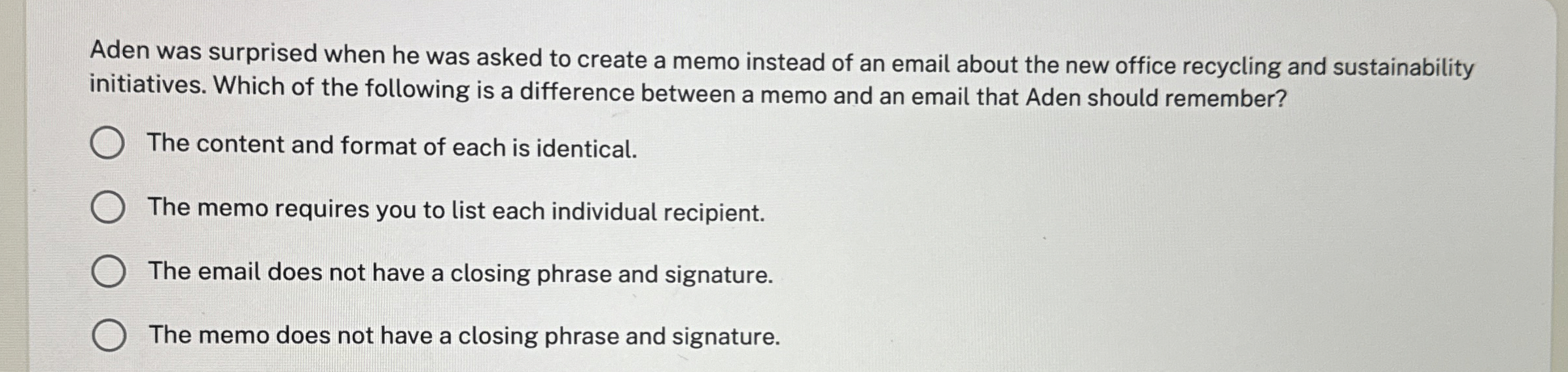  Aden was surprised when he was asked to create a memo