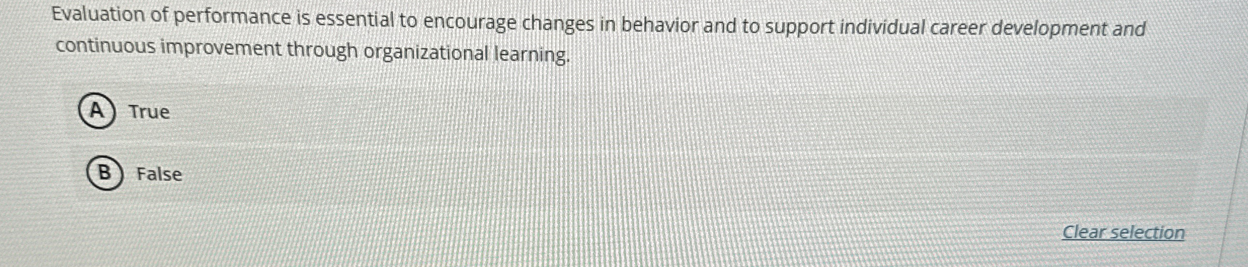  Evaluation of performance is essential to encourage changes in behavior and