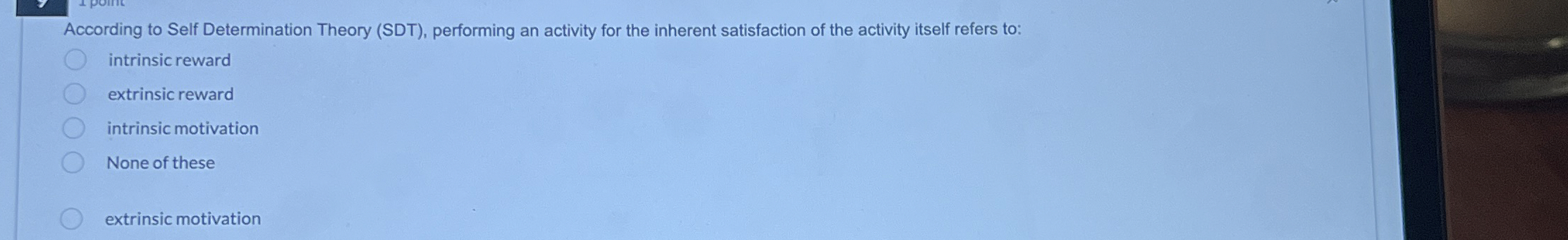  According to Self Determination Theory (SDT), performing an activity for the