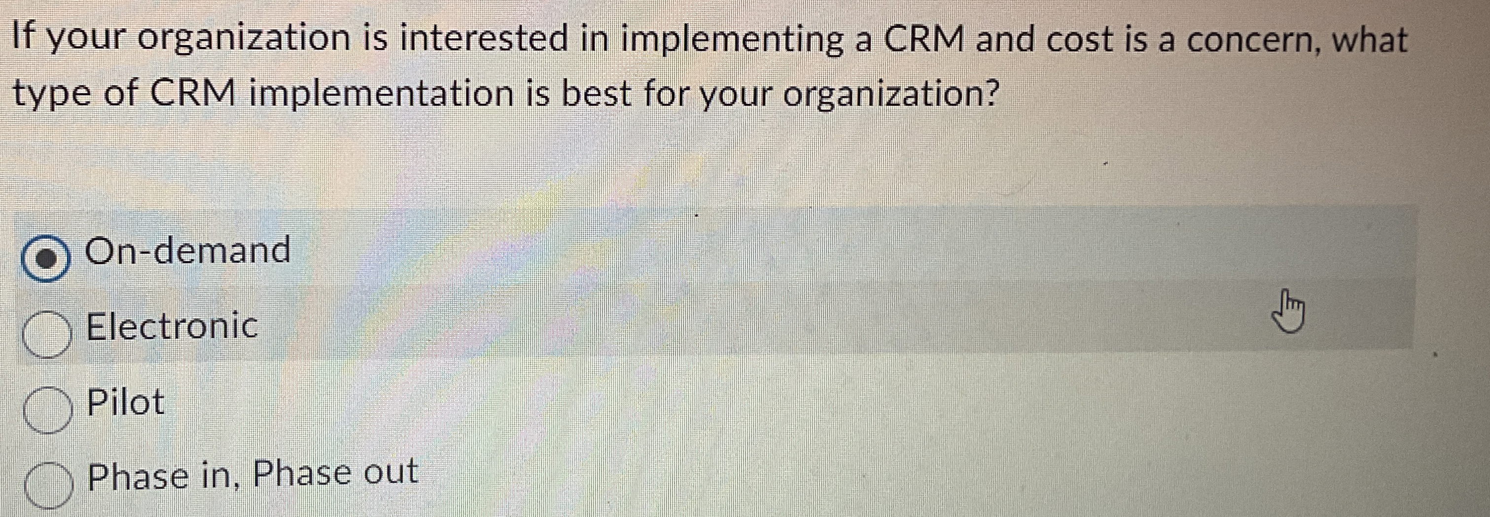 If your organization is interested in implementing a CRM and cost