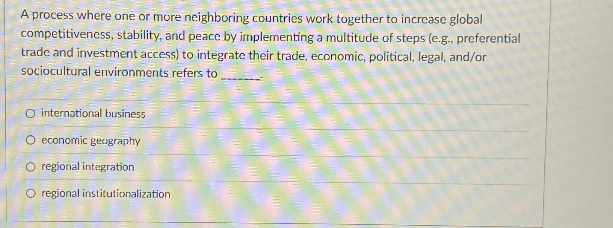  A process where one or more neighboring countries work together to