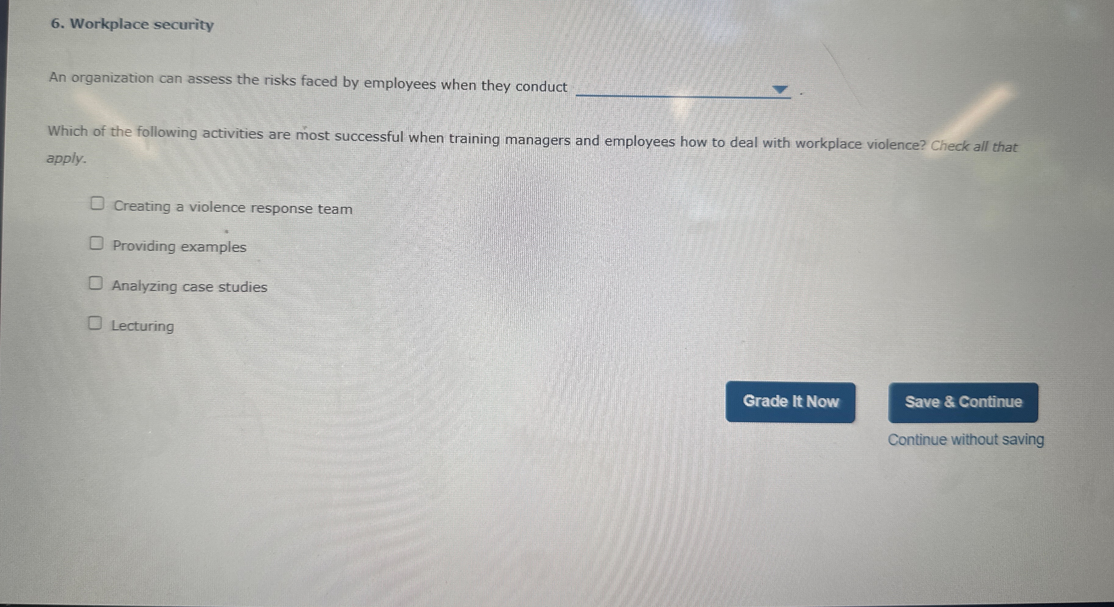  Workplace security An organization can assess the risks faced by employees
