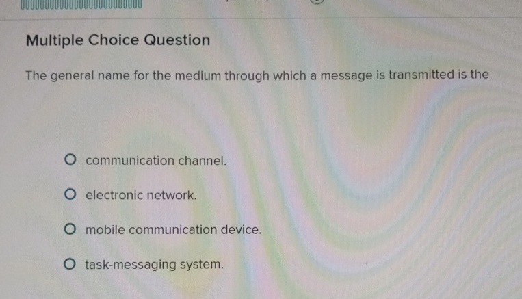  Multiple Choice Question The general name for the medium through which