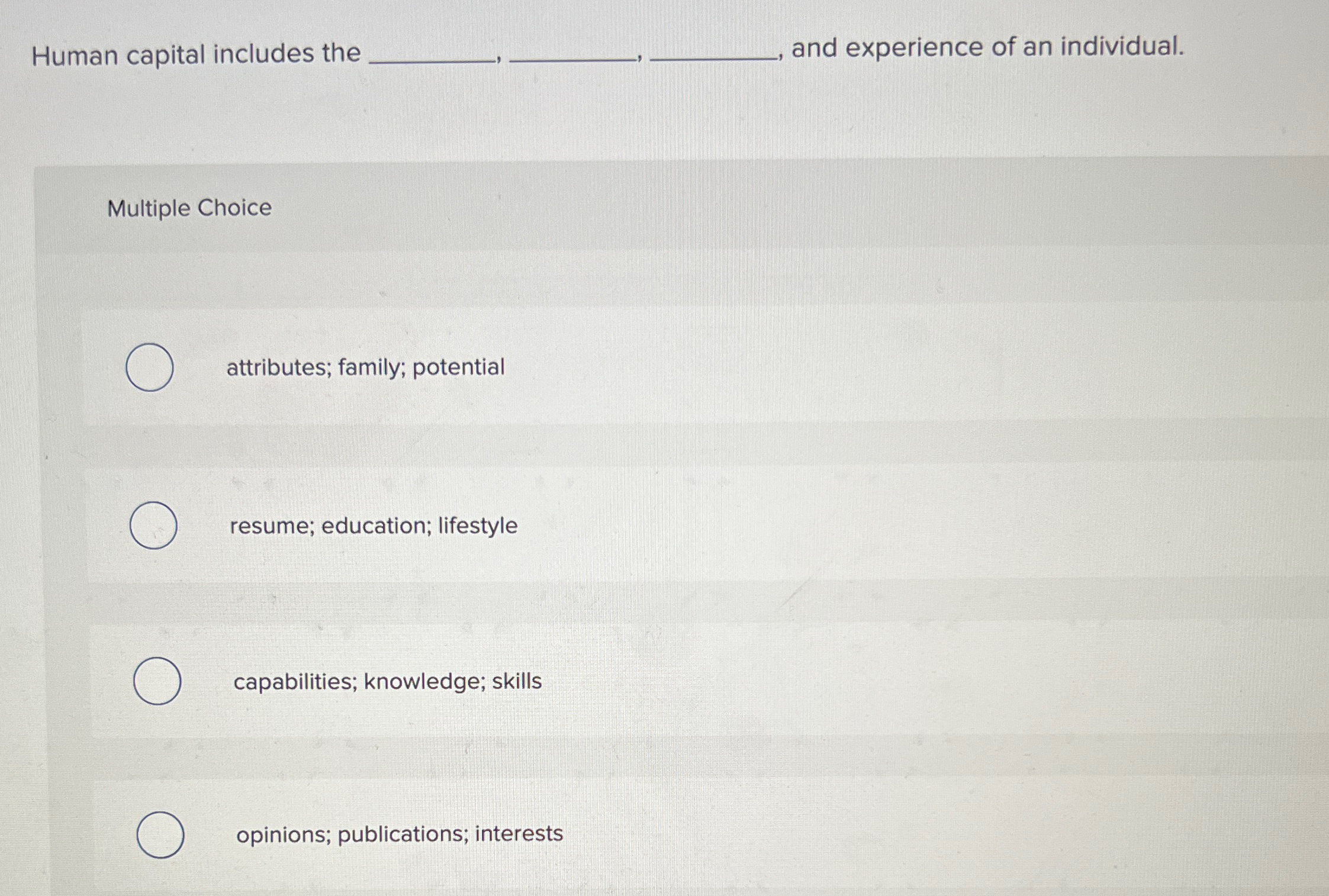  Human capital includes the q, q, and experience of an individual.