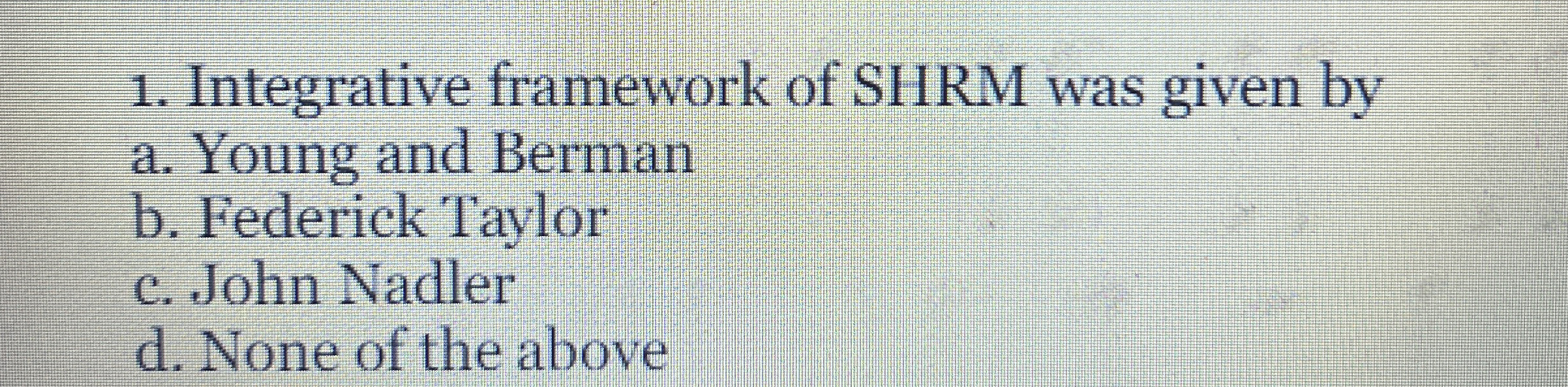  Integrative framework of SHRM was given by a. Young and Berman