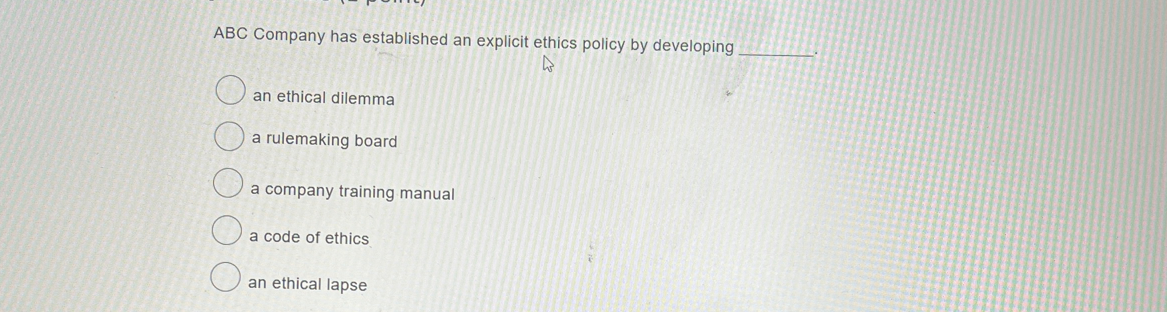  ABC Company has established an explicit ethics policy by developing an