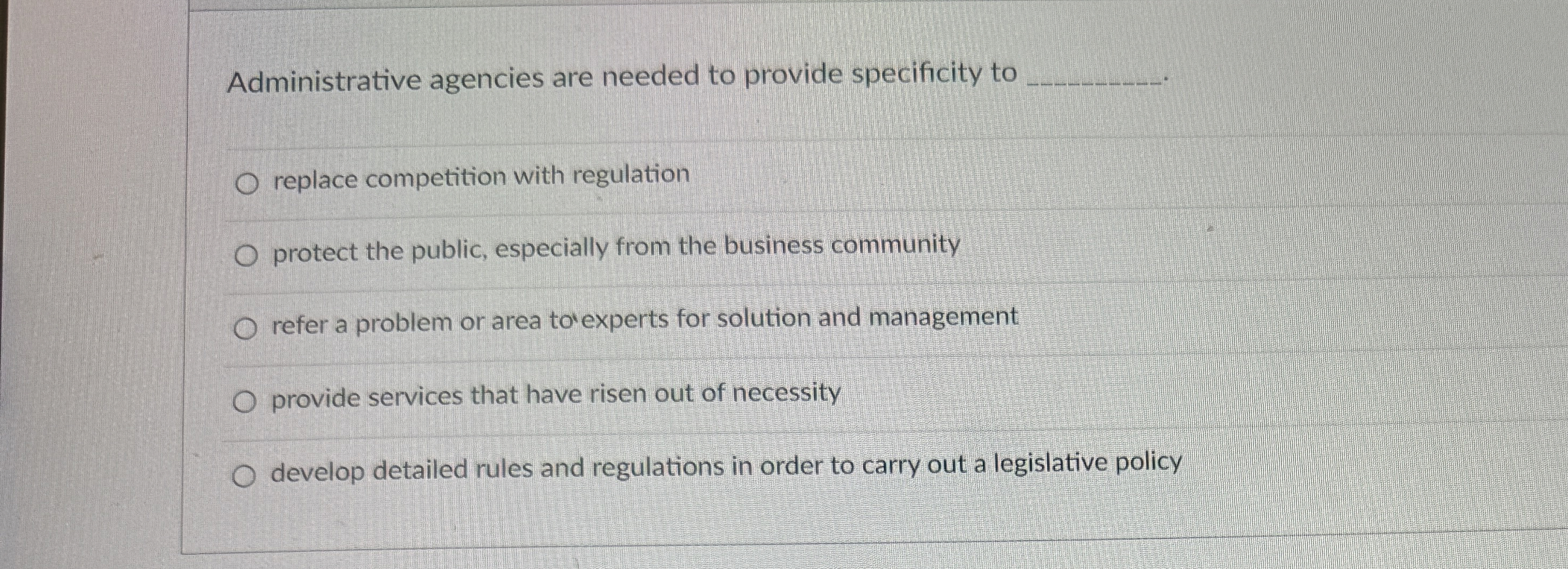  Administrative agencies are needed to provide specificity to replace competition with