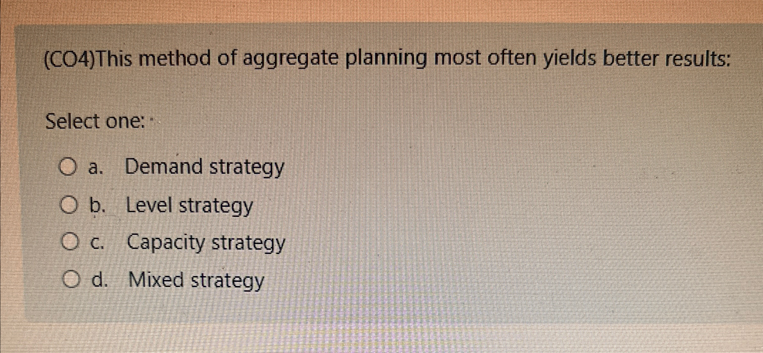  (CO4)This method of aggregate planning most often yields better results: Select