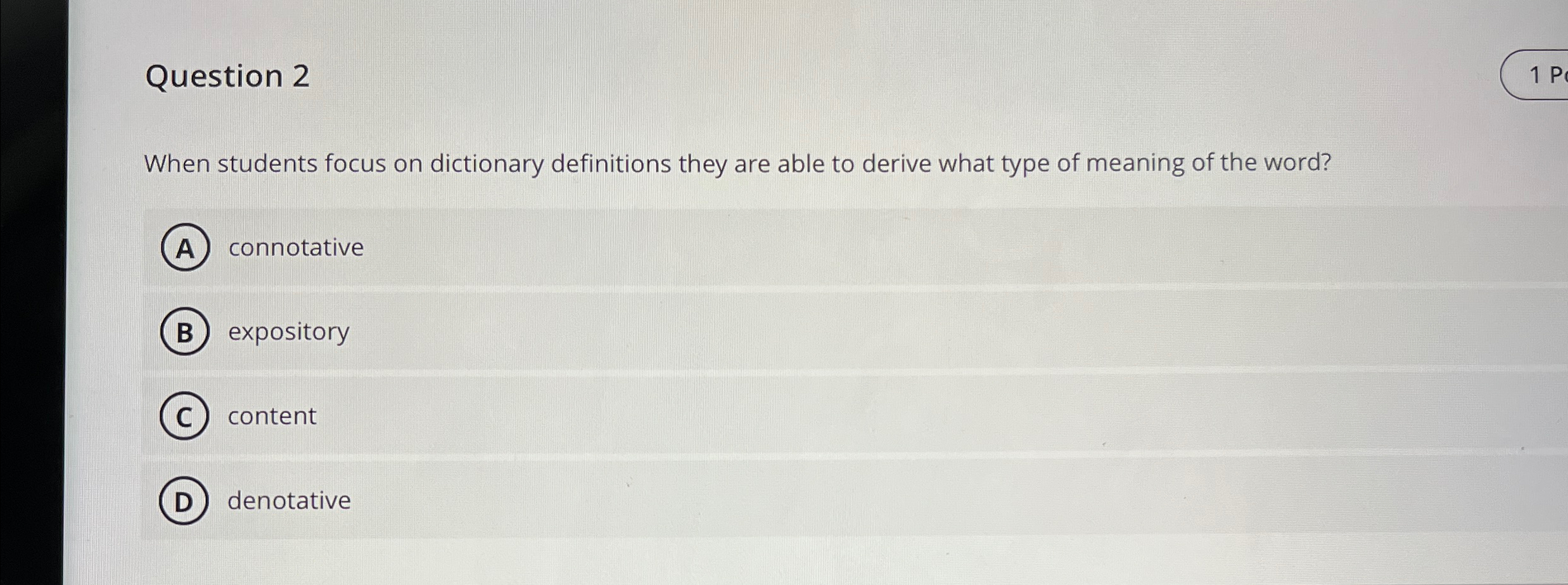  Question 2 1P When students focus on dictionary definitions they are