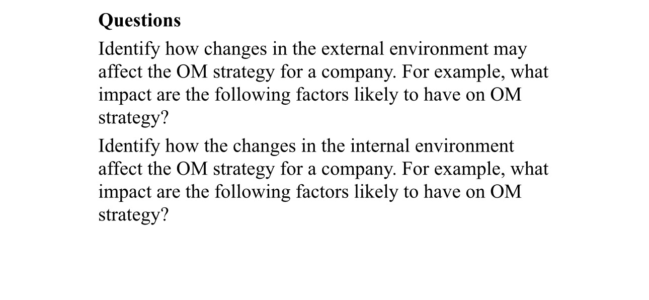  Identify how changes in the external environment may affect the OM