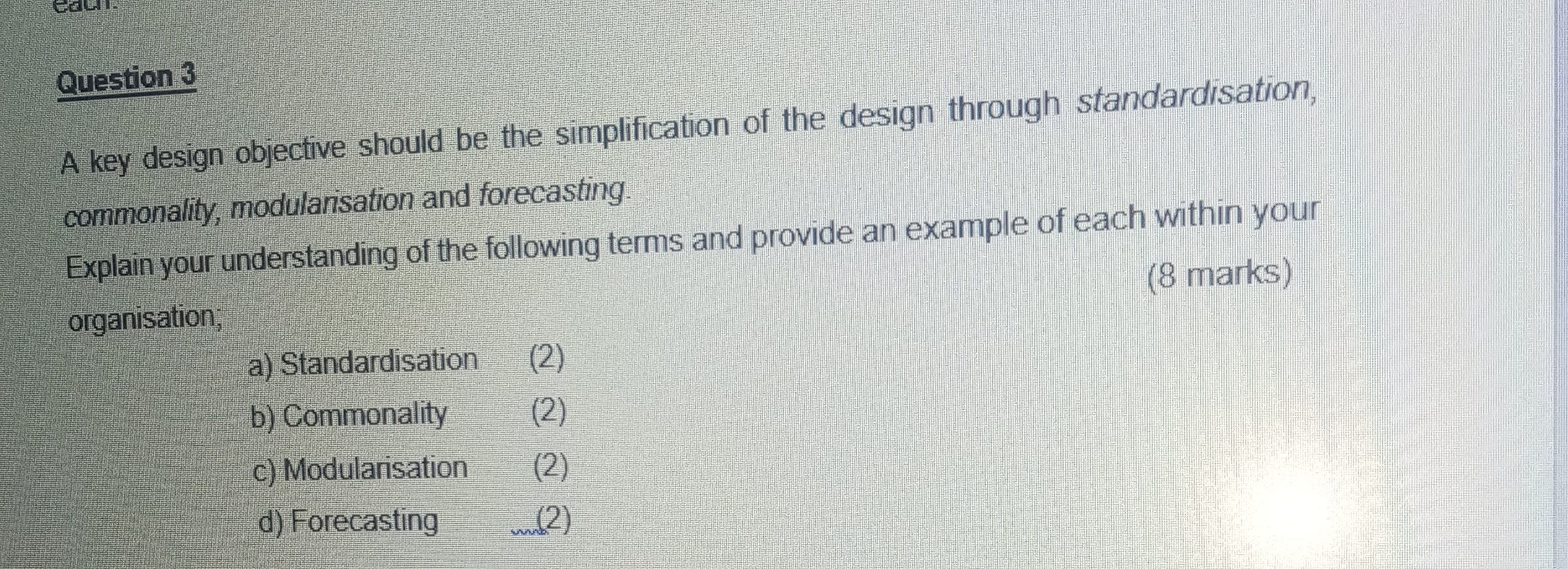  Question 3 A key design objective should be the simplification of