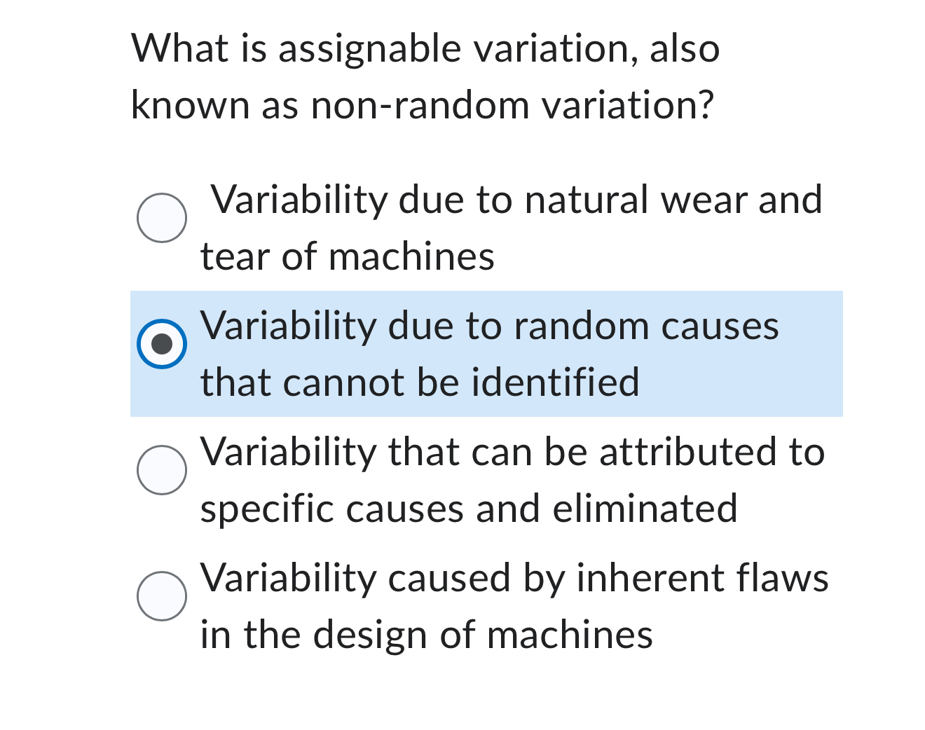  What is assignable variation, also known as non-random variation? Variability due