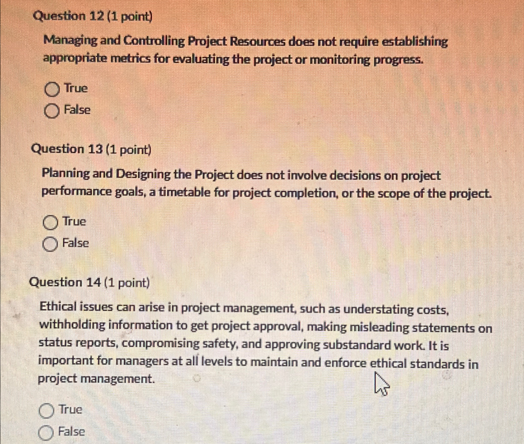  Question 12(1 point) Managing and Controlling Project Resources does not require