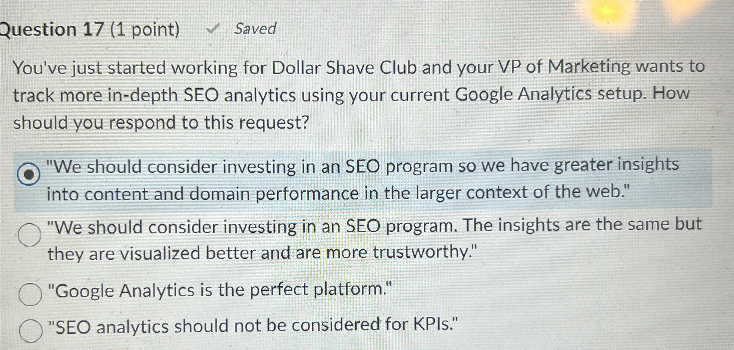  Question 17(1 point) Saved You've just started working for Dollar Shave