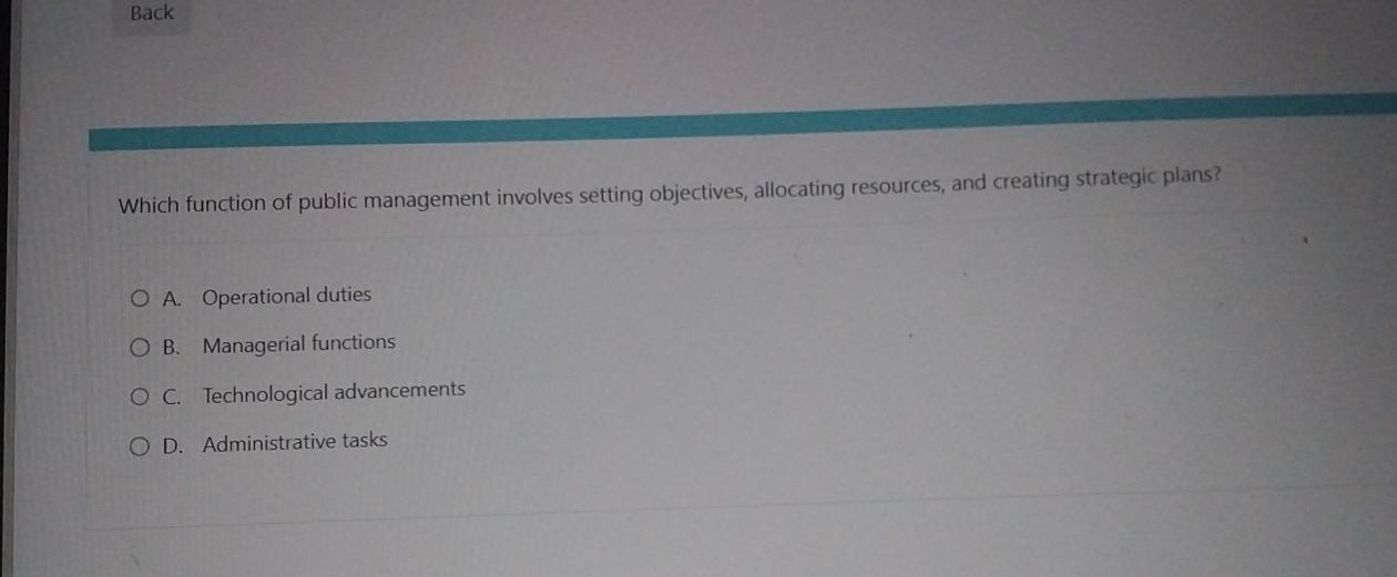  Back Which function of public management involves setting objectives, allocating resources,