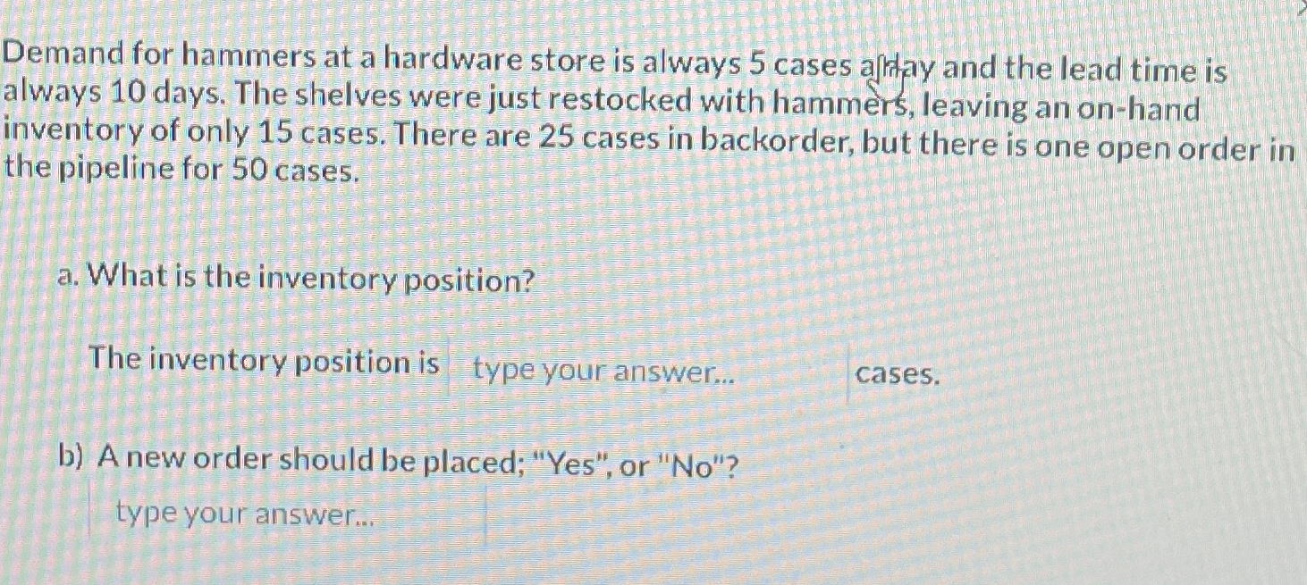  Demand for hammers at a hardware store is always 5 cases