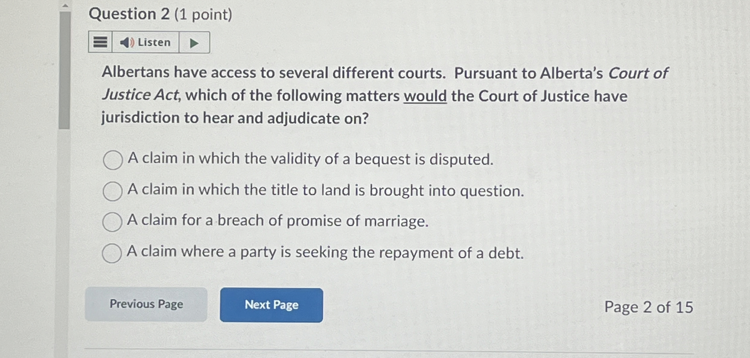  Question 2(1 point) Albertans have access to several different courts. Pursuant