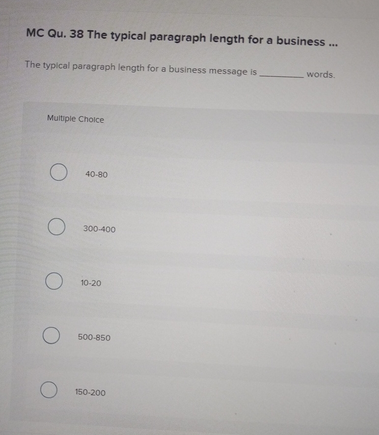  MC Qu.38 The typical paragraph length for a business ... The