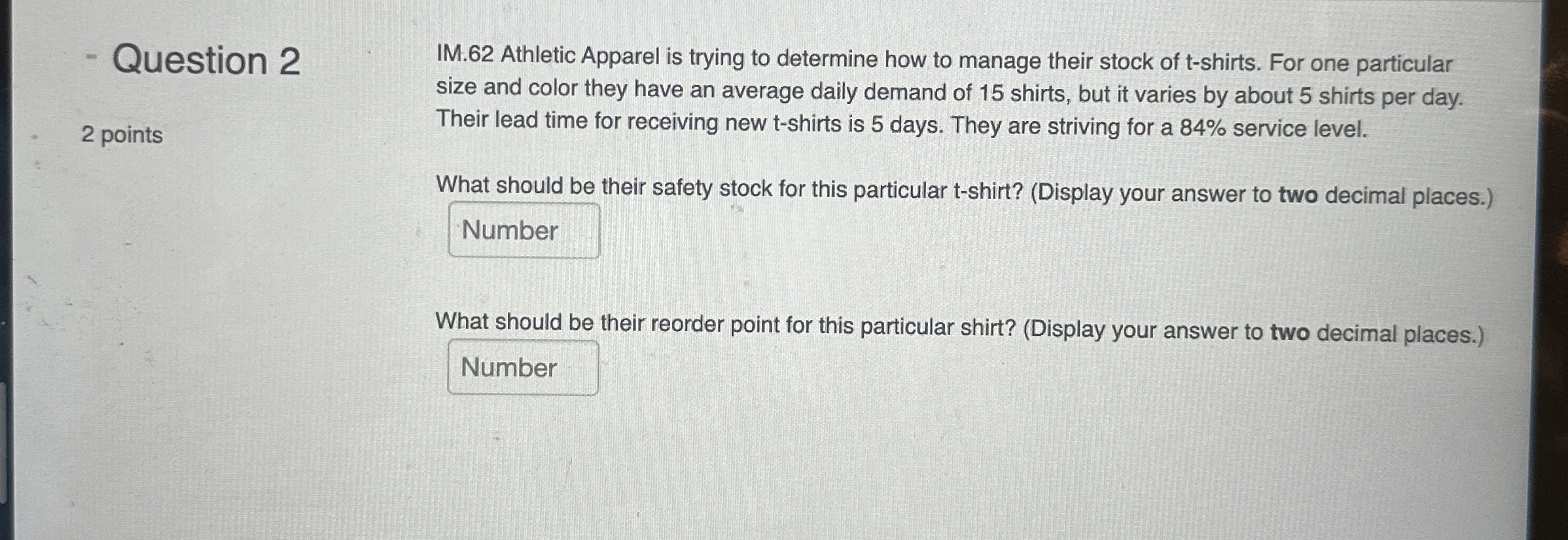  Question 2 2 points IM.62 Athletic Apparel is trying to determine