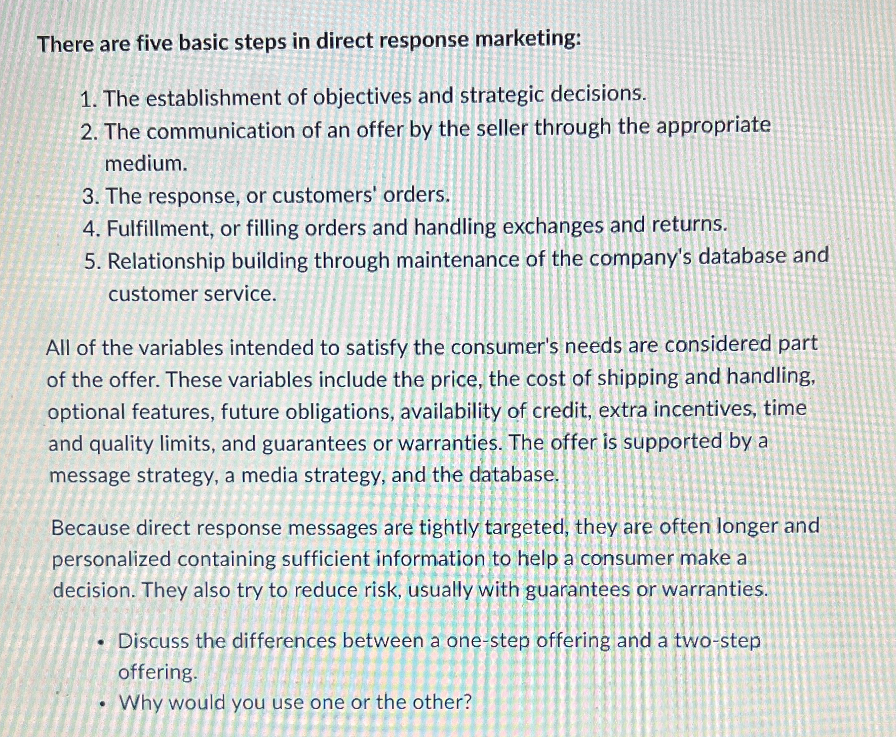  There are five basic steps in direct response marketing: The establishment