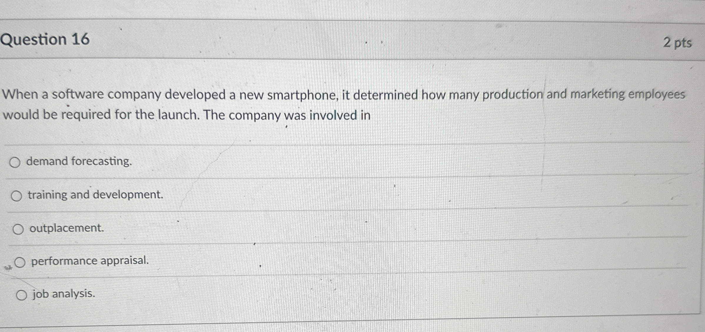  Question 16 2 pts When a software company developed a new
