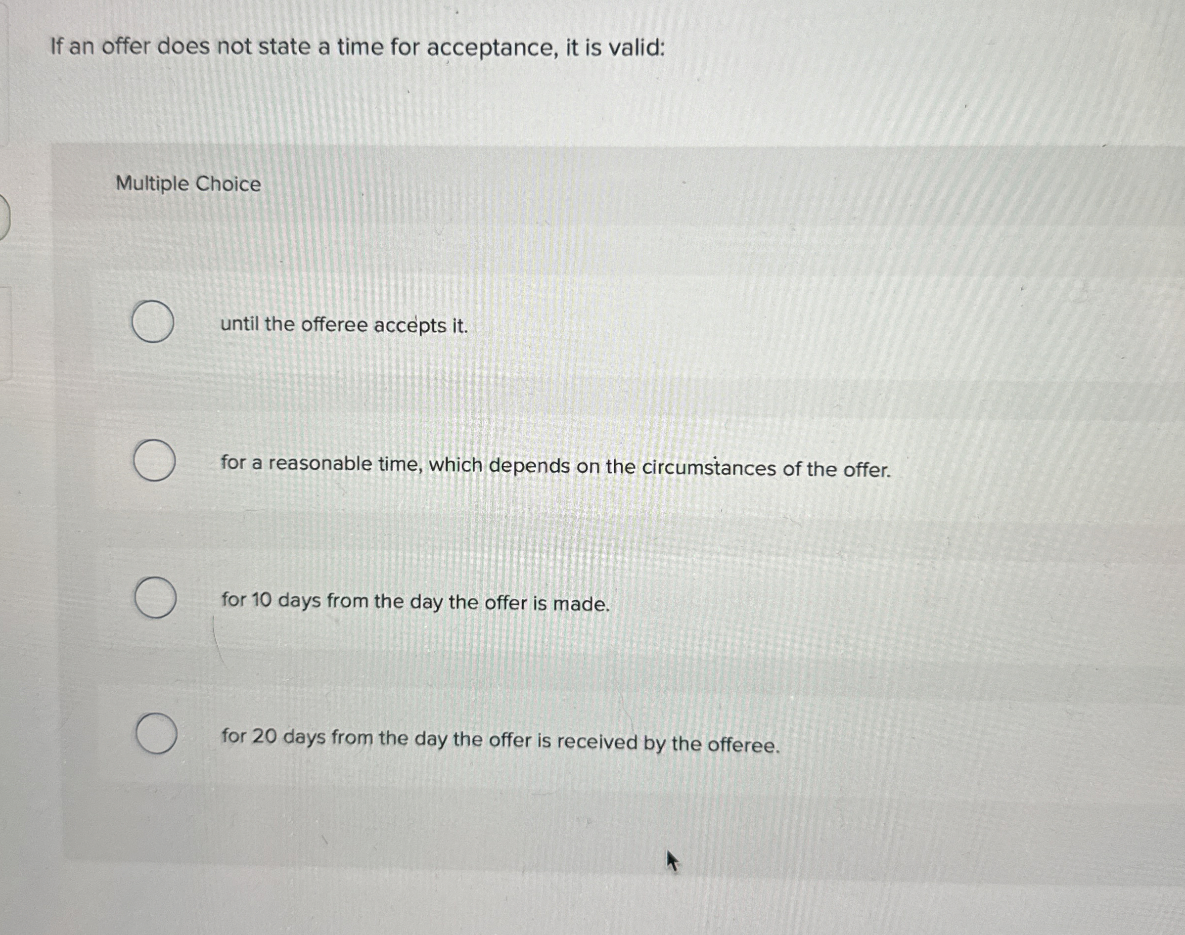 If an offer does not state a time for acceptance, it