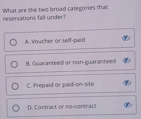  What are the two broad categories that reservations fall under? A.
