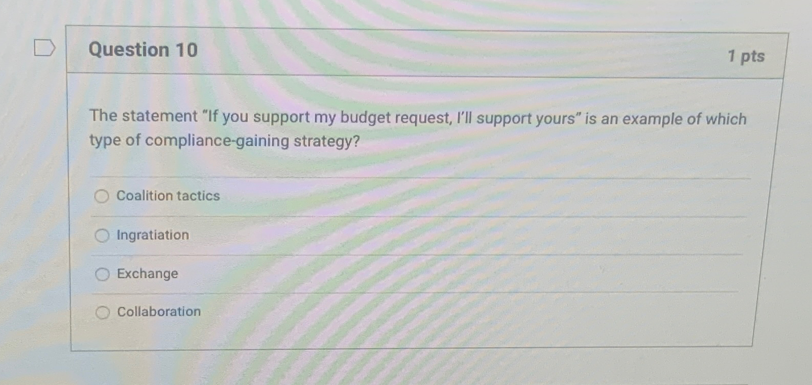  Question 10 1 pts The statement "If you support my budget