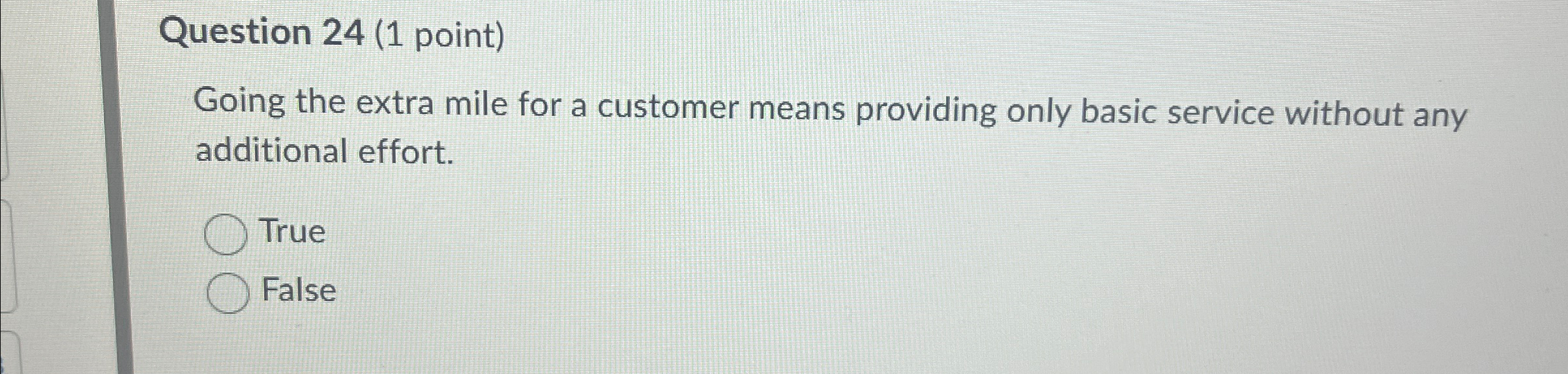  Question 24(1 point) Going the extra mile for a customer means