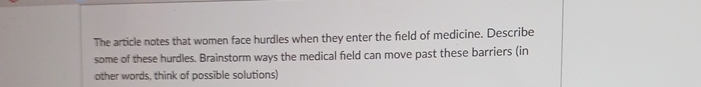  The article notes that women face hurdles when they enter the